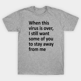 When this virus is over T-Shirt